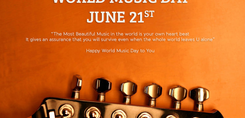 21 जून विश्व संगीत दिवस (World Music Day) संगीत के दीवानो का दिन